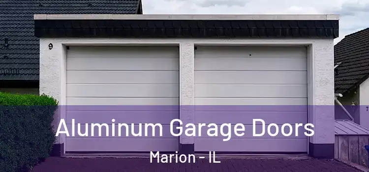  Aluminum Garage Doors Marion - IL