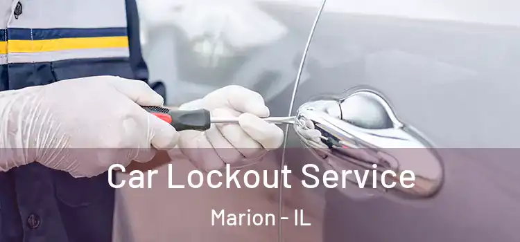Car Lockout Service Marion - IL