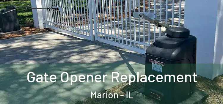 Gate Opener Replacement Marion - IL