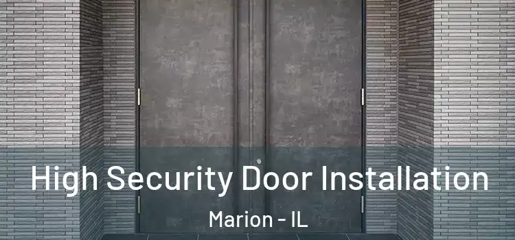 High Security Door Installation Marion - IL