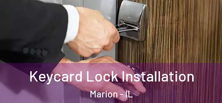 Keycard Lock Installation Marion - IL