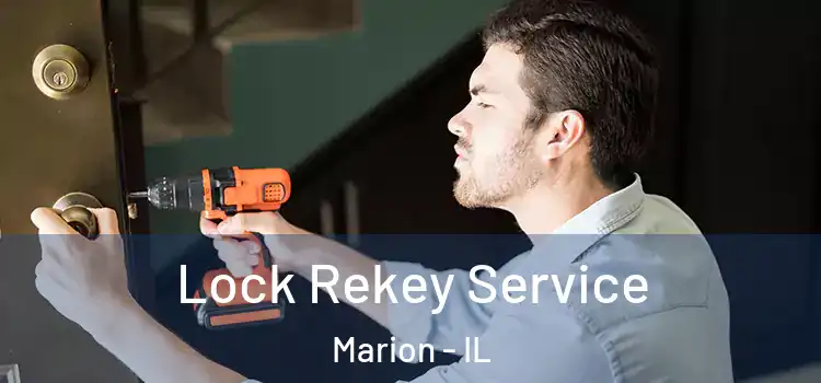 Lock Rekey Service Marion - IL