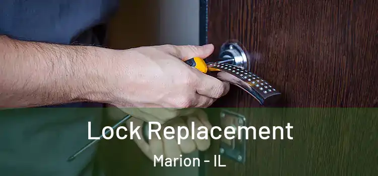 Lock Replacement Marion - IL
