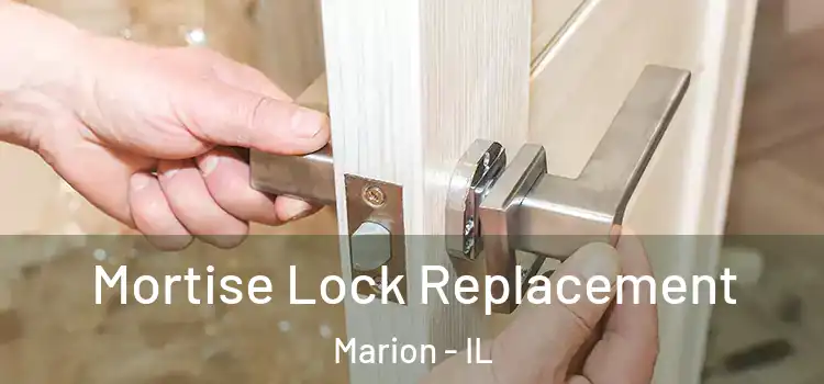 Mortise Lock Replacement Marion - IL